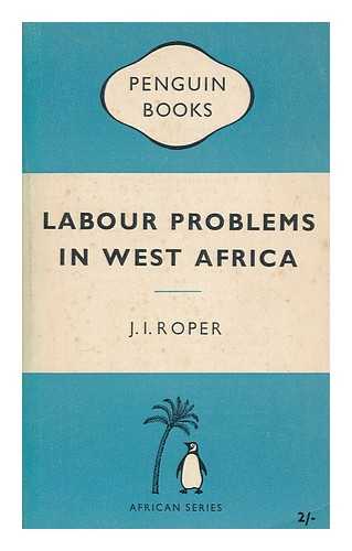 ROPER, KATHERINE - Labour problems in West Africa