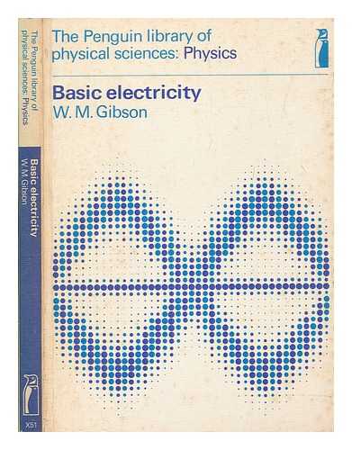 Gibson, W. M - Basic electricity