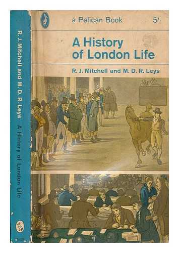 MITCHELL, R. J. (ROSAMUND JOSCELYNE) (1902-1963) - A history of London life