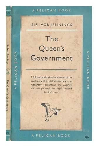 JENNINGS, WILLIAM IVOR SIR (1903-1965) - The Queen's government