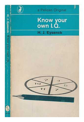 EYSENCK, H. J. (HANS JURGEN) (1916-1997) - Know your own I.Q