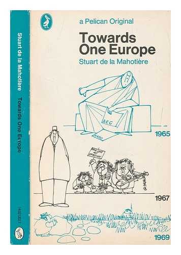 De la Mahotire, Stuart R - Towards one Europe