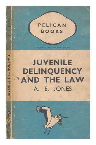 JONES, A. E. (ARTHUR EDWARD) (1838-1918) - Juvenile delinquency and the law