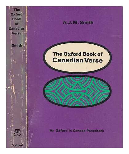 SMITH, ARTHUR JAMES MARSHALL - The Oxford book of Canadian verse : in English and French