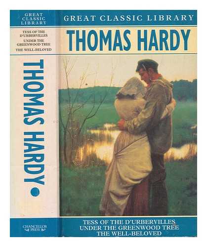 HARDY, THOMAS (1840-1928) - Tess of the d'Urbervilles : Under the greenwood tree ; The well-beloved