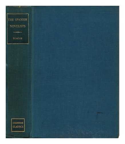 ROSCOE, THOMAS (1791-1871) - The Spanish novelists / translated from the originals with critical and biographical notices