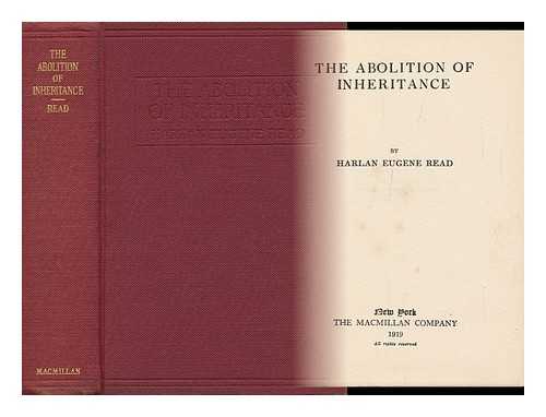 READ, HARLAN EUGENE - The Abolition of Inheritance