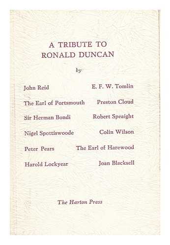 Reid, John Et Ali. - A Tribute to Ronald Duncan : by His Friends / Edited by Harold Lockyear