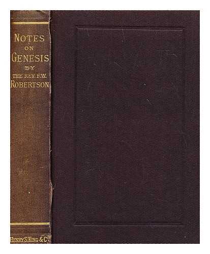 ROBERTSON, FREDERICK (1816-1853) - Notes on Genesis