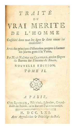 CLAVILLE, CHARLES FRANOIS NICOLAS LE MATRE DE - Trait du vrai mrite de l'homme, considr dans tous les ges & dans toutes les conditions : avec des principes d'ducation, propres  former les jeunes gens  la vertu - tome 2