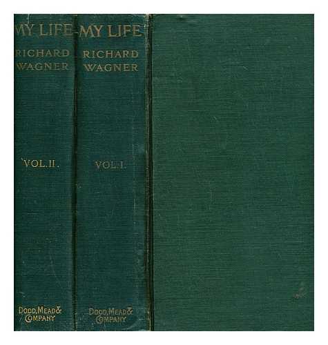 WAGNER, RICHARD (1813-1883) - My Life. (Authorised translation from the German.)