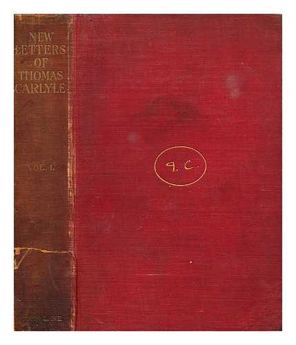 CARLYLE, THOMAS (1795-1881) - New letters of Thomas Carlyle / Vol.1. edited and annotated by Alexander Carlyle with illustrations