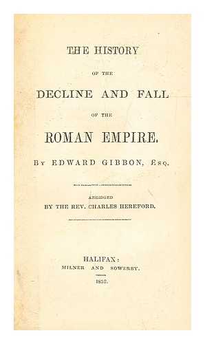 GIBBON, EDWARD - The history of the decline and fall of the Roman empire