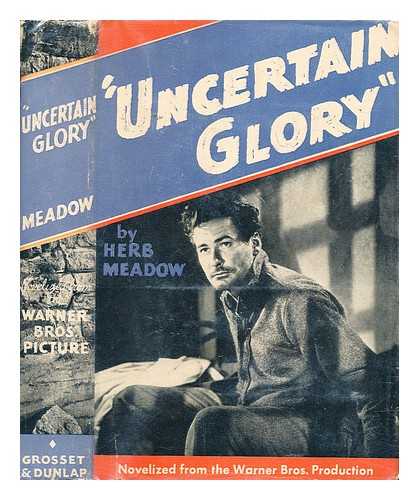 MEADOW, HERB - Uncertain glory : a novel