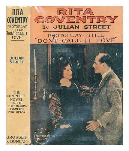STREET, JULIAN - Rita Coventry, Julian Street. Illus ; with scenes from the photoplay, a Paramount picture