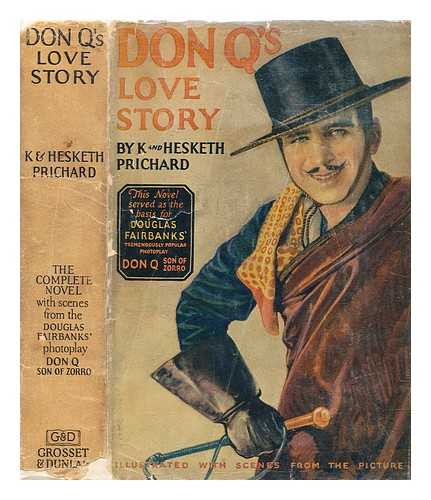 PRICHARD, K - Don Q's love story by K. and Hesketh Prichard; illustrated with scenes from the Douglas Fairbanks photoplay 'Don Q, son of Zorro.'
