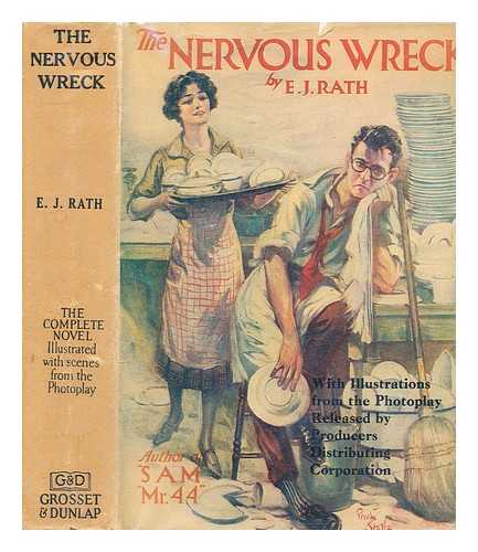 RATH, E J - The nervous wreck by E.J. Rath ; illustrated with scenes from the play