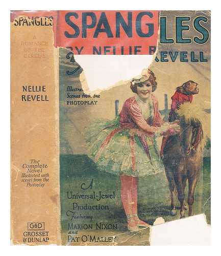 REVELL, NELLIE - 'Spangles' by Nellie Revell ; illustrated with scenes from the photoplay, a Universal-Jewel production
