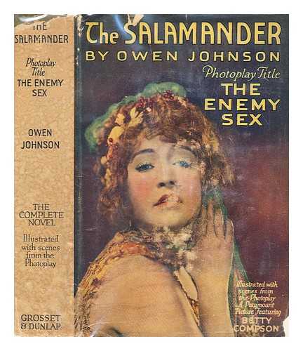 JOHNSON, OWEN - The salamander by Owen Johnson. Photoplay title The Enemy Sex