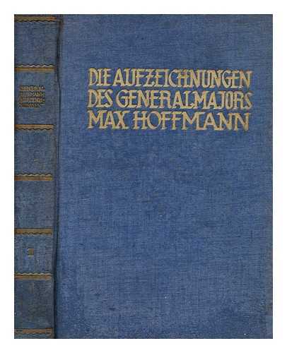 HOFFMANN, MAX - Die Aufzeichnungen des Generalmajors Max Hoffmann. Bd. 2