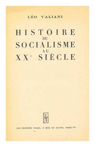 VALIANI, LEO (1909-1999) - Histoire du socialisme au XXe sicle