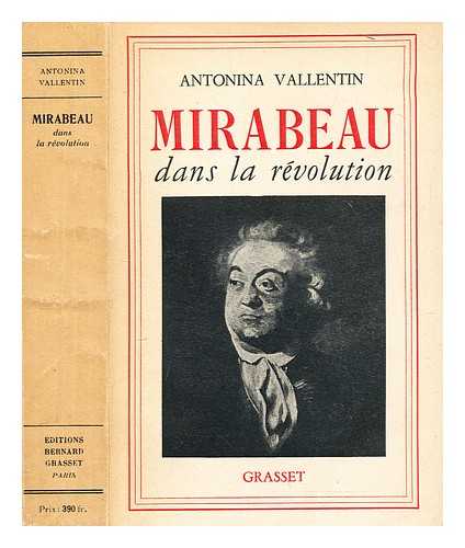 VALLENTIN, ANTONINA - Mirabeau. / 2, Dans la Rvolution