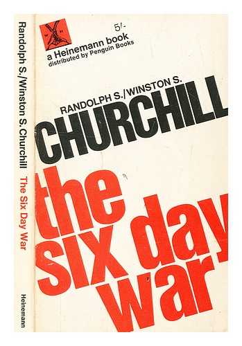 CHURCHILL, RANDOLPH S. (RANDOLPH SPENCER) (1911-1968) - The six day war