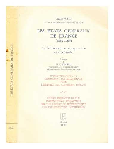 SOULE, CLAUDE - Les tats gnraux de France (1302-1789) : tude historique, comparative et doctrinale