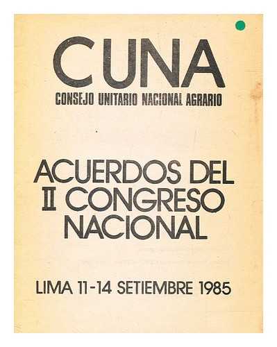 CONSEJO UNITARIO NACIONAL AGRARIO, CUNA - Acuerdos del II Congreso Nacional, Lima 11-14 Setiembre 1985