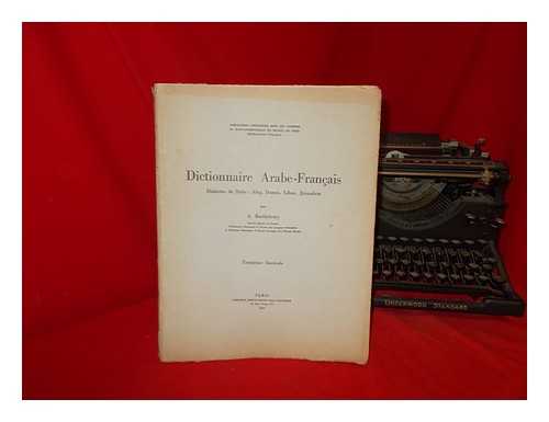 BARTHLMY, ADRIEN - Dictionnaire Arabe-Franais : Dialectes de Syrie : Alep, Damas, Liban, Jrusalem.., 3me fascicule