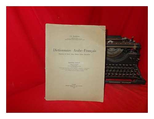 BARTHLMY, ADRIEN - Dictionnaire Arabe-Franais : Dialectes de Syrie : Alep, Damas, Liban, Jrusalem. / 4me fascicule / pubi par H. Fleisch