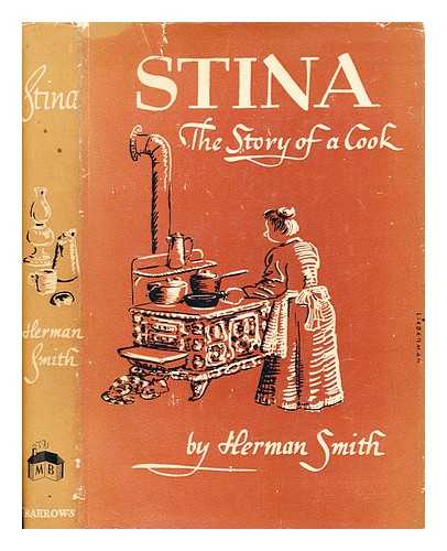SMITH, HERMAN - Stina : the story of a cook  by Herman Smith ; illustrated by Eleanora Sense