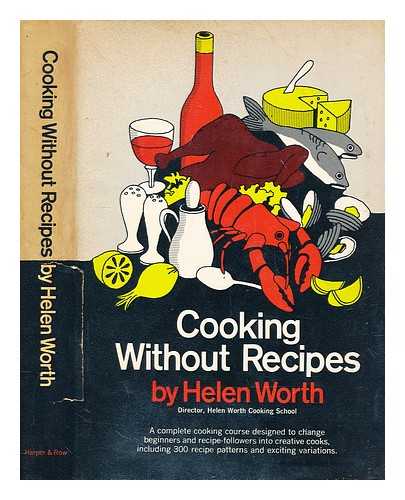 WORTH, HELEN LEVISON - Cooking without recipes