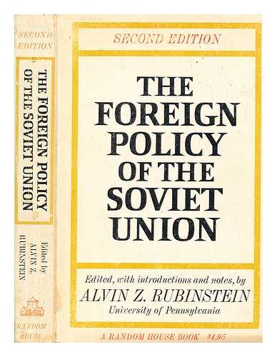 RUBINSTEIN, ALVIN Z - The foreign policy of the Soviet Union
