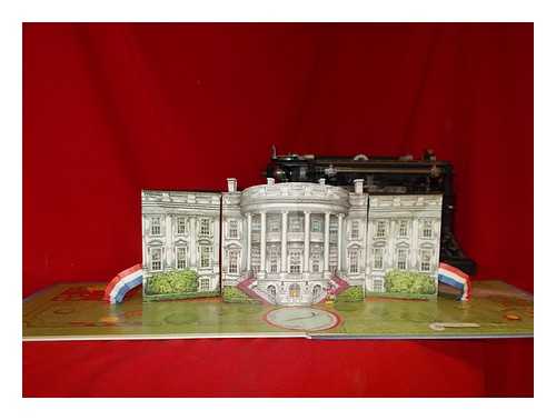 BOSWELL, JOHN - The pop-up White House : open the book and you're ready to play President and First Lady! by John Boswell & Ron Barrett ; [illustrated by Ron Barrett & Gary Hallgren]