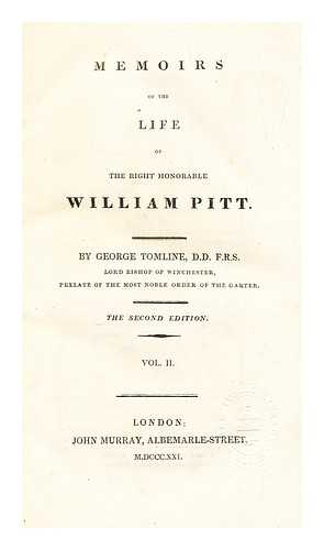 TOMLINE, GEORGE - Memoirs of the life of the Right Honorable William Pitt, vol. 2