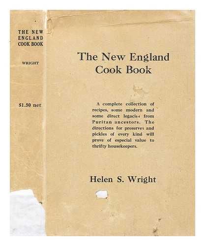 WRIGHT, HELEN A. (HELEN SAUNDERS) - The New England Cook Book