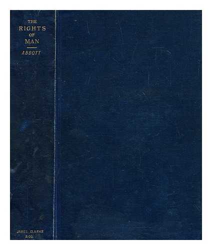 ABBOTT, LYMAN (1835-1922) - The rights of man : a study in twentieth century problems