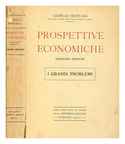 MORTARA, GIORGIO - Prospettive economiche : i grandi problemi : sedicesima edizione