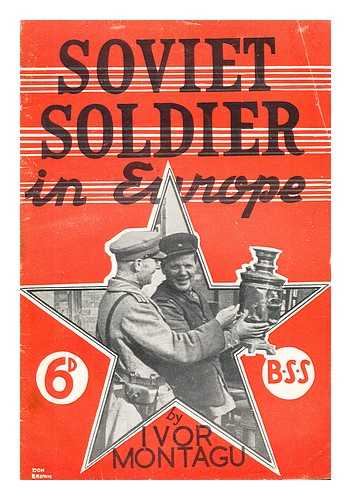 Montagu, Ivor Goldsmid Samuel (1904-1984) - Soviet soldier in Europe