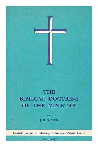 Reid, J. K. S. (John Kelman Sutherland) - The Biblical doctrine of the Ministry