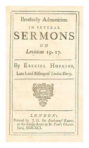 HOPKINS, EZEKIEL (1634-1690) - Brotherly admonition : In several sermons on Leviticus 19.17