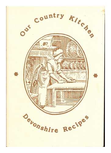 NEWTON, JOHN. LEITCH, E.A. [ILLUS.] - Our Country Kitchen: Devonshire Recipes