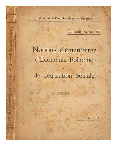 JAUNIAUX, ARTHUR - Notions lmentaires d'conomie politique et de lglslation sociale, 1e partie