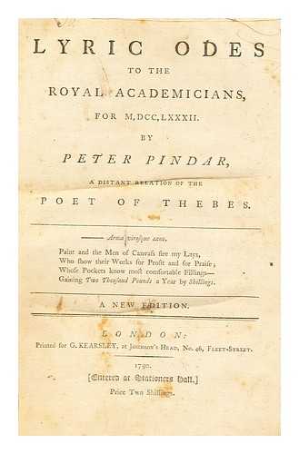 PINDAR, PETER (1738-1819) - Lyric odes to the Royal Academicians, for M,DCC,LXXXII