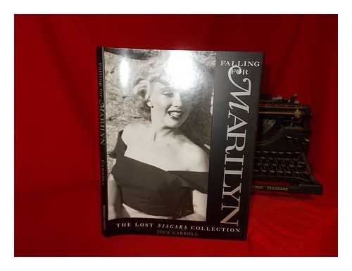 CARROLL, JOCK - Falling for Marilyn : the lost 'Niagara' Collection