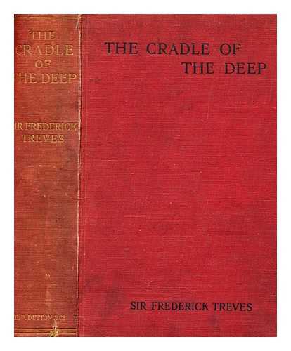 TREVES, FREDERICK - The cradle of the deep