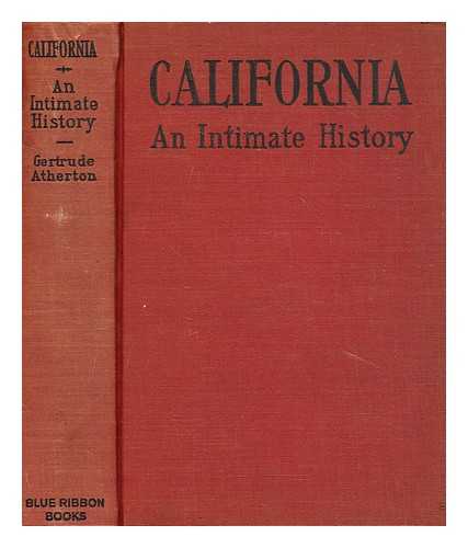 ATHERTON, GERTRUDE FRANKLIN HORN - California; an intimate history