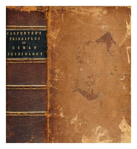 Carpenter, William Benjamin - Principles of human physiology : with their chief applications to psychology, pathology, therapeutics, hygiene, and forensic medicine, by William B. Carpenter ; edited, with additions, by Francis Gurney Smith
