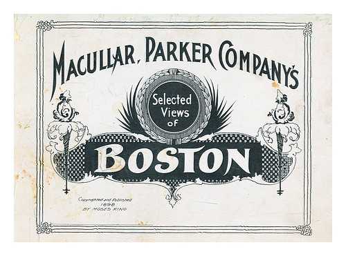 MOSES KING - Macullar, Parker Company's selected views of Boston